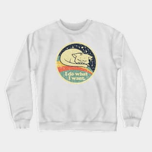 I Do What I want Cat Crewneck Sweatshirt